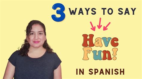 have fun in spanish|More.